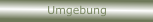 Umgebung