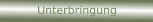 Unterbringung